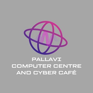 PALLAVI COMPUTER CENTRE AND CYBER CAFÉ